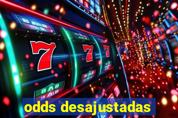 odds desajustadas